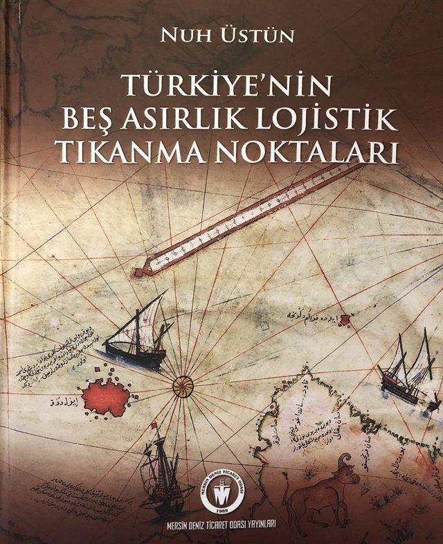 ’Türkiye’nin Beş Asırlık Lojistik Tıkanma Noktaları’ kitaplaştırıldı