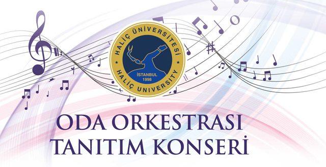 Haliç Üniversitesi ‘Oda Orkestrası Tanıtım Konseri’ düzenleyecek