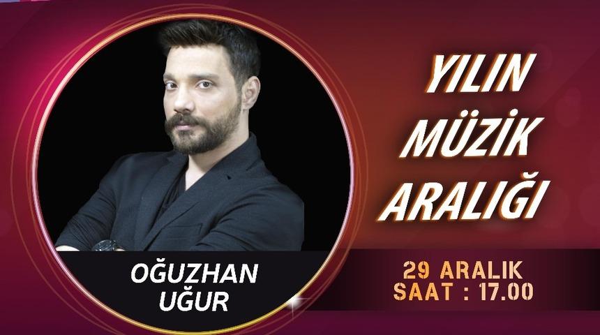 Oğuzhan Uğur &lsquo;Yılın M&uuml;zik Aralığı&rsquo;nda