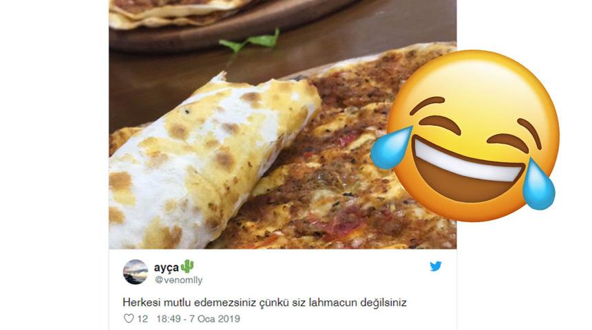 Lahmacun aşkıyla yanıp tutuşanların çok iyi anlayacağı 10 efsane tweet