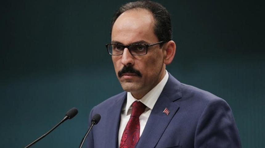 Cumhurbaşkanlığı Sözcüsü İbrahim Kalın'dan önemli açıklamalar