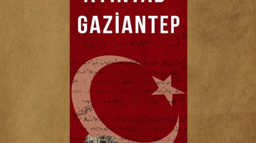 Tarihten g&uuml;n&uuml;m&uuml;ze Ayıntap-Gaziantep adlı kitap yayımlandı