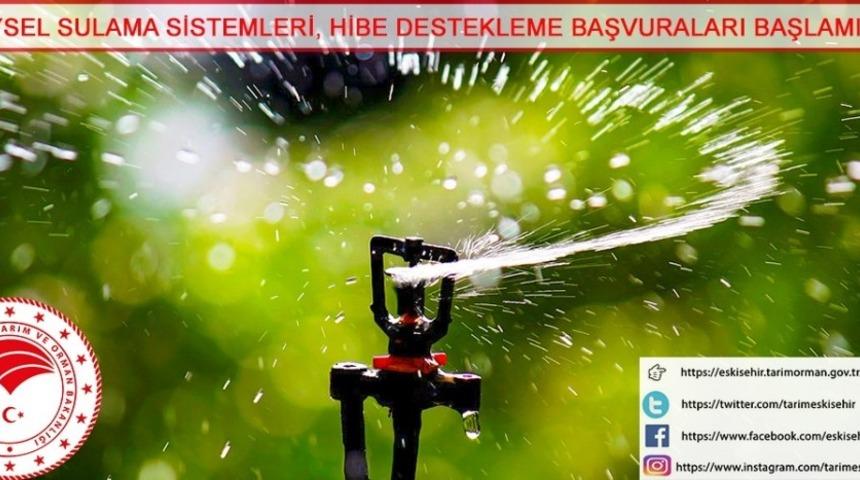 &rsquo;Bireysel Sulama Sistemlerinin Desteklenmesi&rsquo; başvuruları başladı