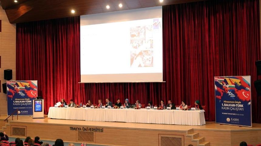 Balkanlarda kadın olmanın zorlukları Trakya &Uuml;niversitesinde konuşuldu