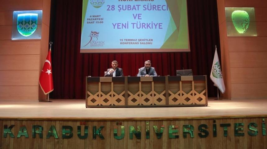 KB&Uuml;&rsquo;de &lsquo;28 Şubat S&uuml;reci ve Yeni T&uuml;rkiye&rsquo; konferansı