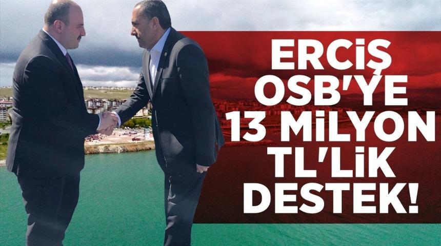 Erciş OSB i&ccedil;in 13 milyon TL destek