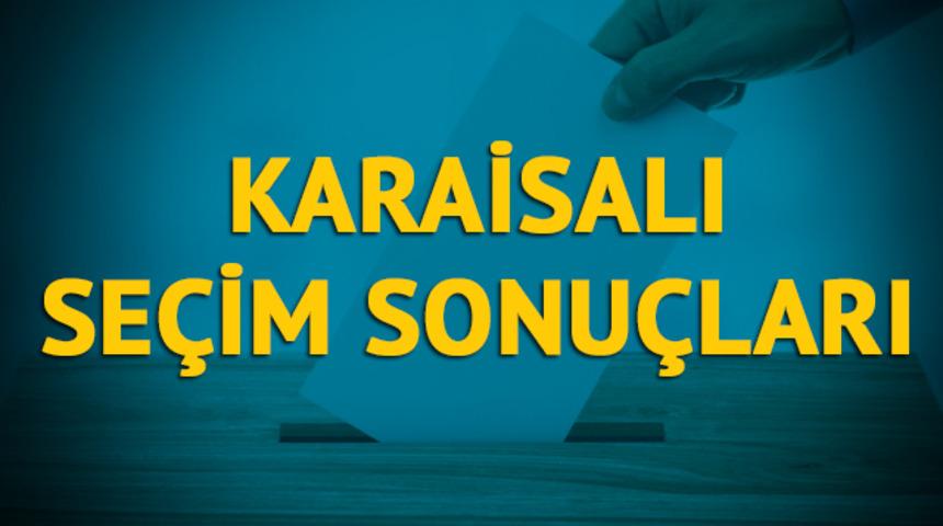 Karaisalı seçim sonuçları 2019: Adana ilinin Karaisalı ilçesinde hangi parti, hangi aday? 