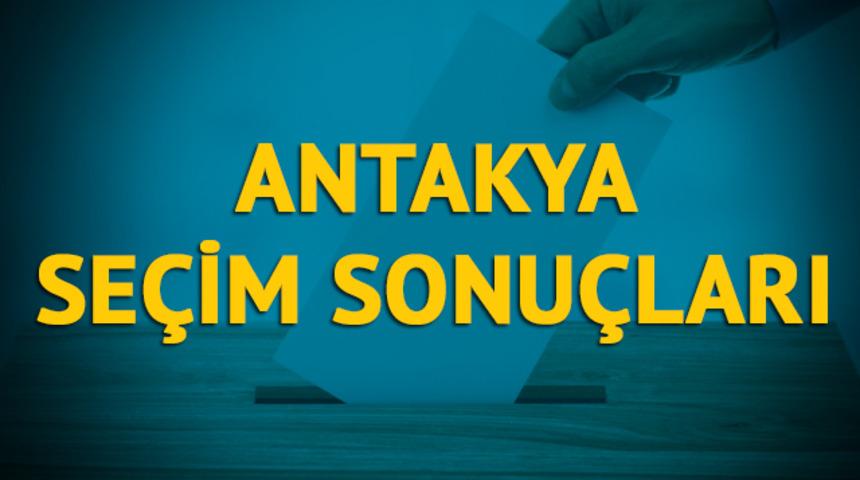 Antakya se&ccedil;im sonu&ccedil;ları 2019: Hatay ilinin Antakya il&ccedil;esinde hangi parti, hangi aday?