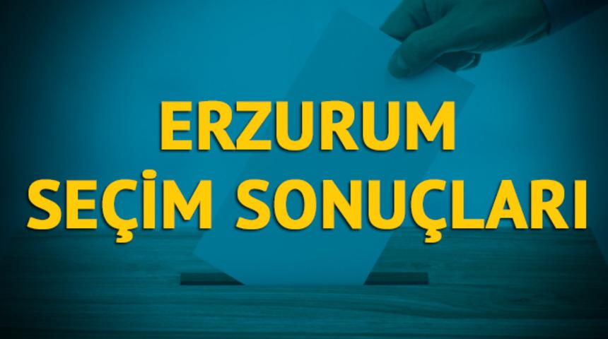 Erzurum se&ccedil;im sonu&ccedil;ları 2019: Hangi parti, hangi aday?  