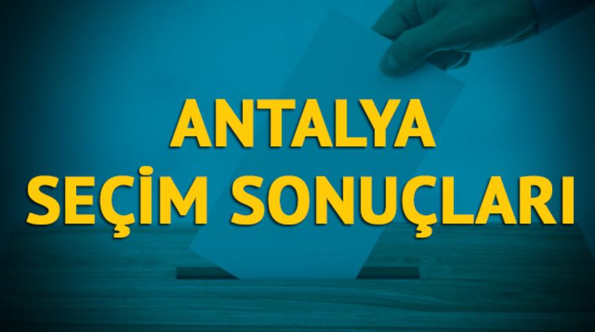Antalya seçim sonuçları 2019: Hangi parti, hangi aday? 