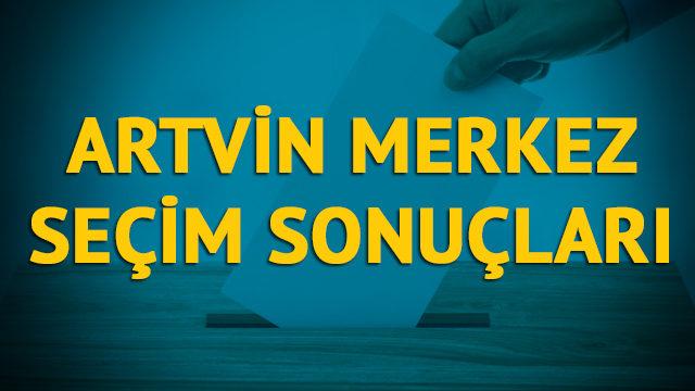 Artvin Merkez seçim sonuçları 2019: Artvin ilinin ilçesinde hangi parti, hangi aday? 