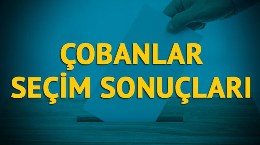 Çobanlar seçim sonuçları 2019: Afyonkarahisar ilinin Çobanlar ilçesinde hangi parti, hangi aday? 