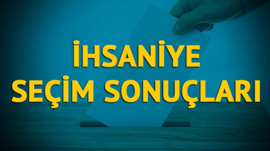 İhsaniye seçim sonuçları 2019: Afyonkarahisar ilinin İhsaniye ilçesinde hangi parti, hangi aday? 