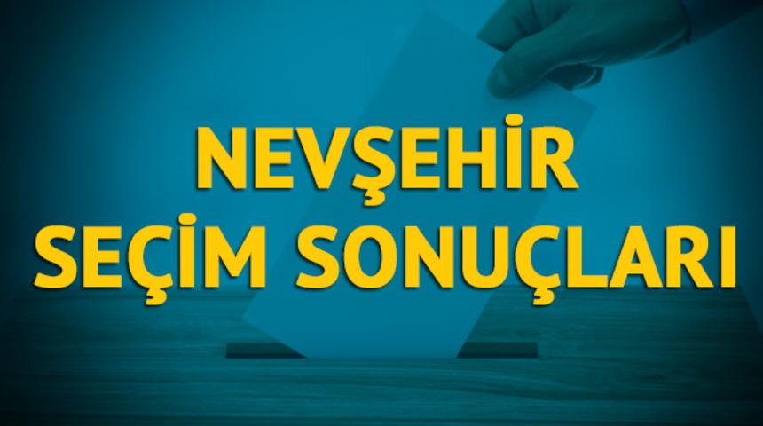 Nevşehir se&ccedil;im sonu&ccedil;ları 2019: Hangi parti, hangi aday? 