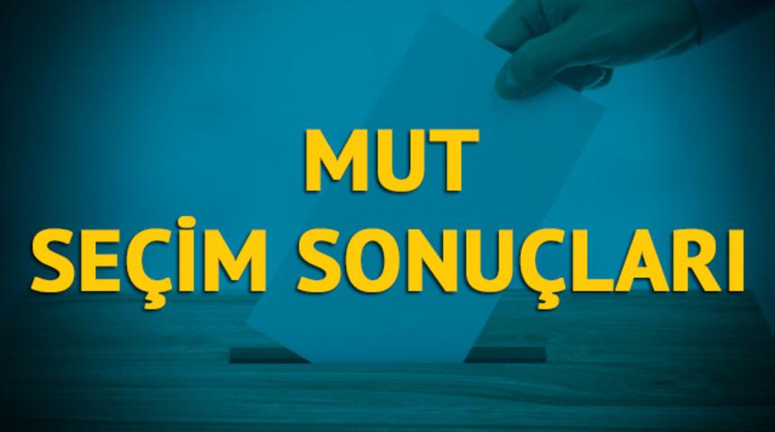 Mut seçim sonuçları 2019: Mersin ilinin Mut ilçesinde hangi parti, hangi aday?  