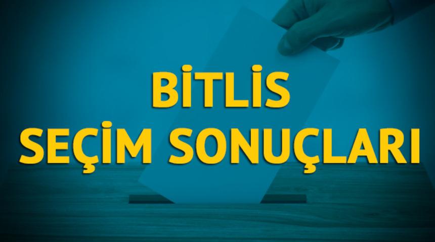 Bitlis seçim sonuçları 2019: Hangi parti, hangi aday? 