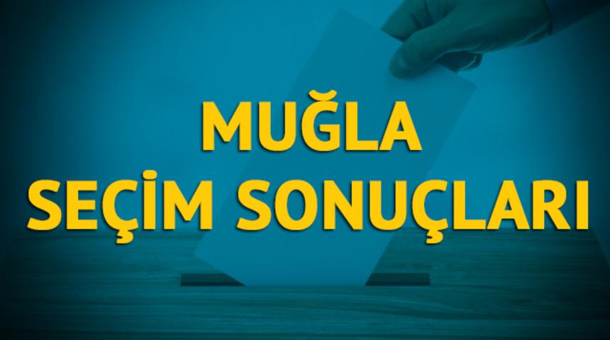 Muğla se&ccedil;im sonu&ccedil;ları 2019: Hangi parti, hangi aday? 