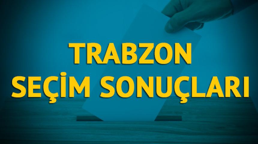 Trabzon seçim sonuçları 2019: Hangi parti, hangi aday? 