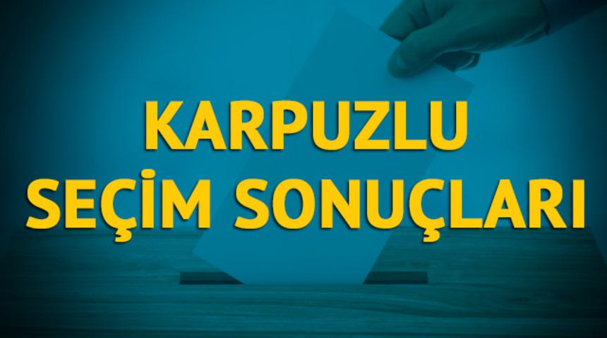 Karpuzlu seçim sonuçları 2019: Aydın ilinin Karpuzlu ilçesinde hangi parti, hangi aday?