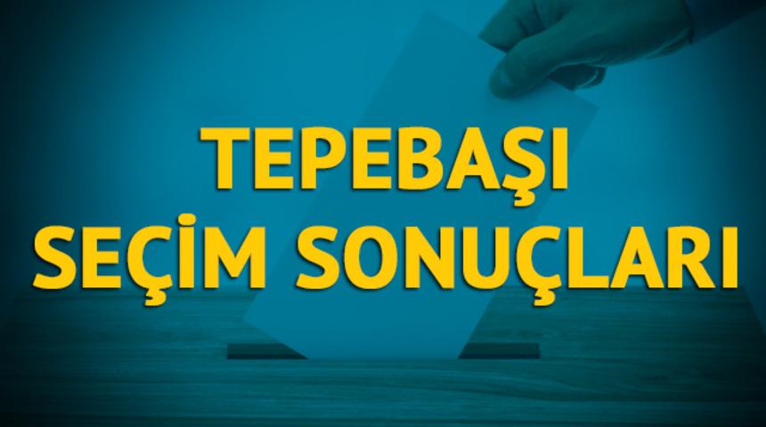 Tepebaşı seçim sonuçları 2019: Eskişehir ilinin Tepebaşı ilçesinde hangi parti, hangi aday?  