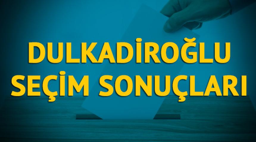Dulkadiroğlu seçim sonuçları 2019: Kahramanmaraş ilinin Dulkadiroğlu ilçesinde hangi parti, hangi aday? 