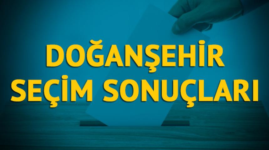 Doğanyol se&ccedil;im sonu&ccedil;ları 2019: Malatya ilinin Doğanyol il&ccedil;esinde hangi parti, hangi aday?