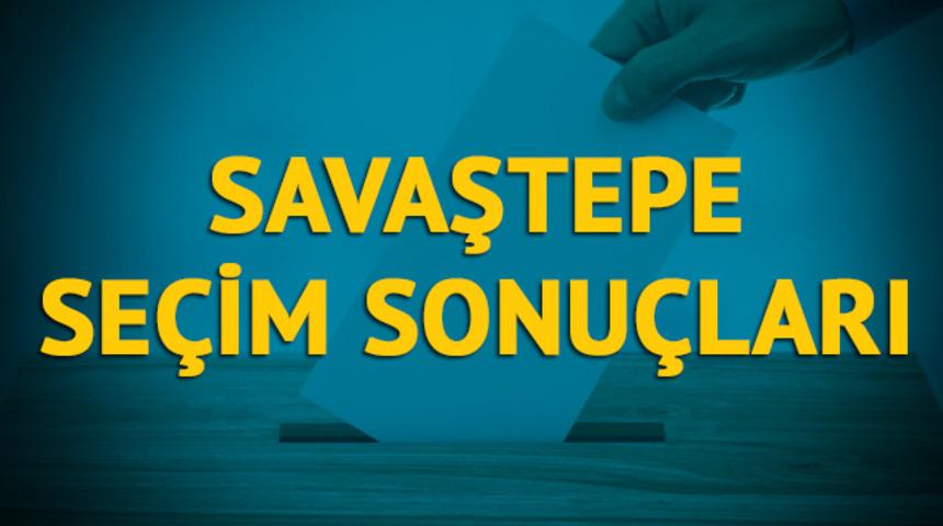 Savaştepe seçim sonuçları 2019: Balıkesir ilinin Savaştepe ilçesinde hangi parti, hangi aday?