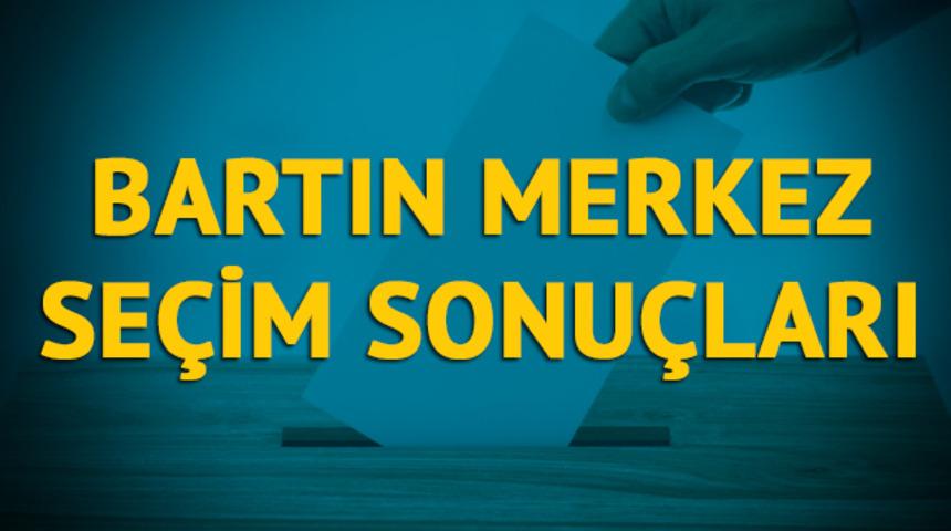 Bartın Merkez seçim sonuçları 2019: Bartın ilinin Merkez ilçesinde hangi parti, hangi aday?