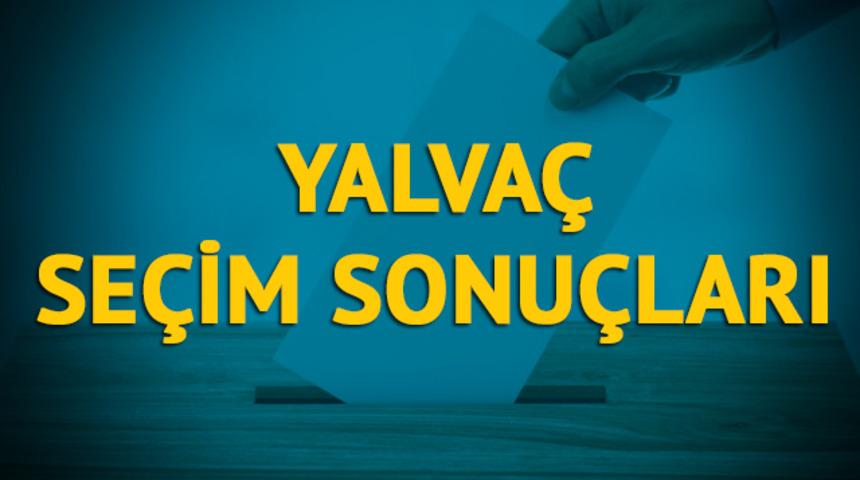 Yalvaç seçim sonuçları 2019: Isparta ilinin Yalvaç ilçesinde hangi parti, hangi aday?  