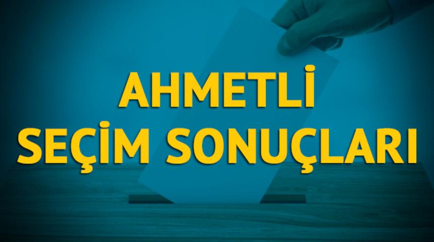Ahmetli seçim sonuçları 2019: Manisa ilinin Ahmetli ilçesinde hangi parti, hangi aday?