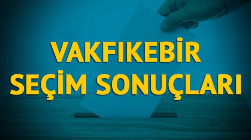 Vakfıkebir seçim sonuçları 2019: Trabzon ilinin Vakfıkebir ilçesinde hangi parti, hangi aday?