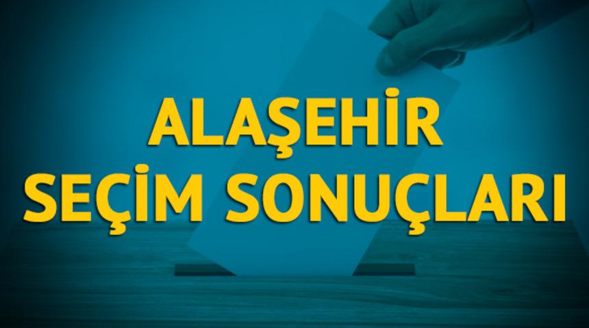 Alaşehir seçim sonuçları 2019: Manisa ilinin Alaşehir ilçesinde hangi parti, hangi aday?