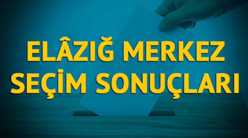 Elazığ Merkez se&ccedil;im sonu&ccedil;ları 2019: Elazığ ilinin Merkez il&ccedil;esinde hangi parti, hangi aday?