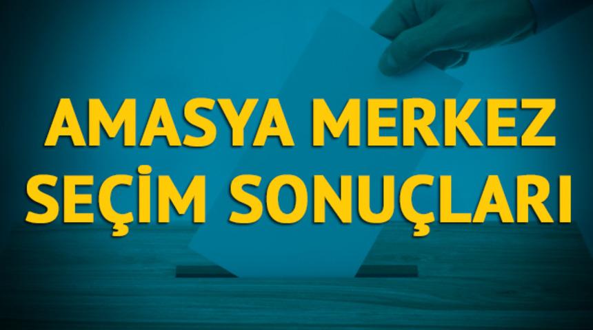 Amasya Merkez se&ccedil;im sonu&ccedil;ları 2019: Amasya ilinin il&ccedil;esinde hangi parti, hangi aday? 