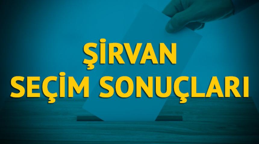 Şirvan se&ccedil;im sonu&ccedil;ları 2019: Siirt ilinin Şirvan il&ccedil;esinde hangi parti, hangi aday?