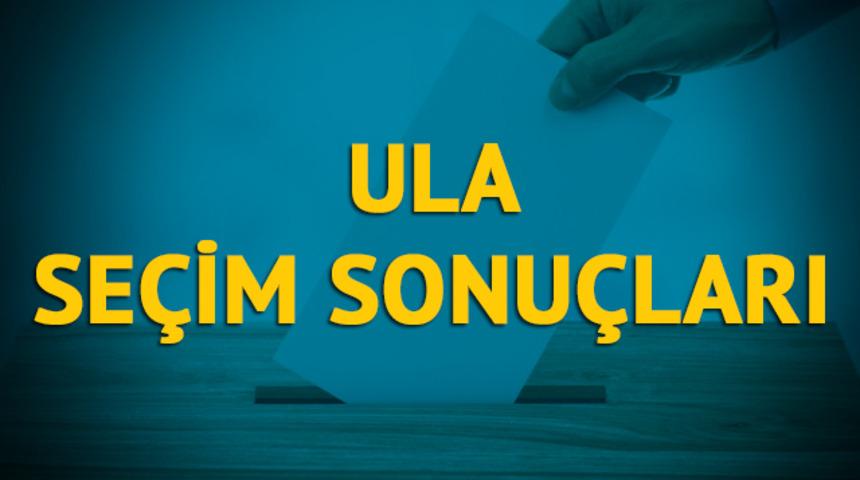 Ula se&ccedil;im sonu&ccedil;ları 2019: Muğla ilinin Ula il&ccedil;esinde hangi parti, hangi aday?