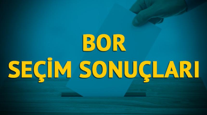 Bor se&ccedil;im sonu&ccedil;ları 2019: Niğde ilinin Bor il&ccedil;esinde hangi parti, hangi aday?