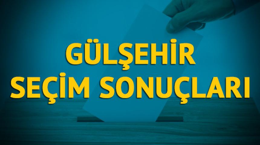 Gülşehir seçim sonuçları 2019: Nevşehir ilinin Gülşehir ilçesinde hangi parti, hangi aday?