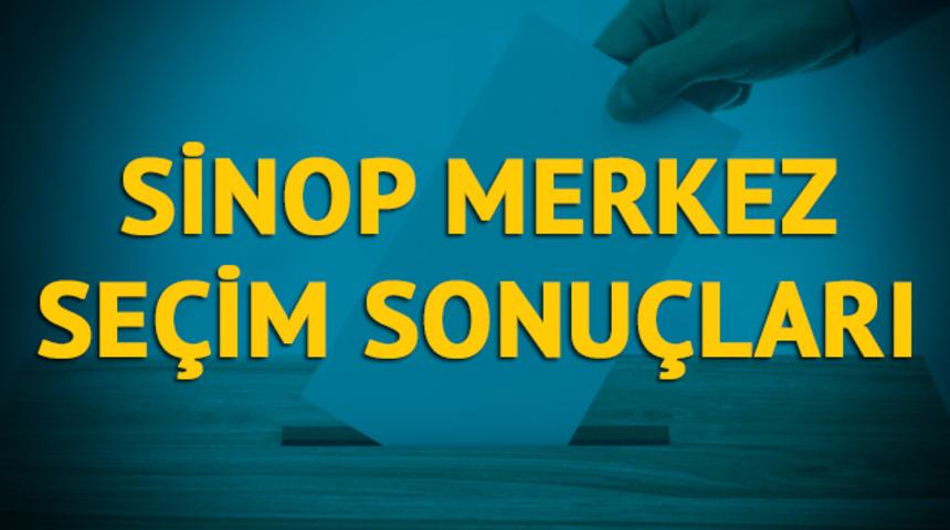 Sinop Merkez seçim sonuçları 2019: Sinop ilinin Merkez ilçesinde hangi parti, hangi aday?