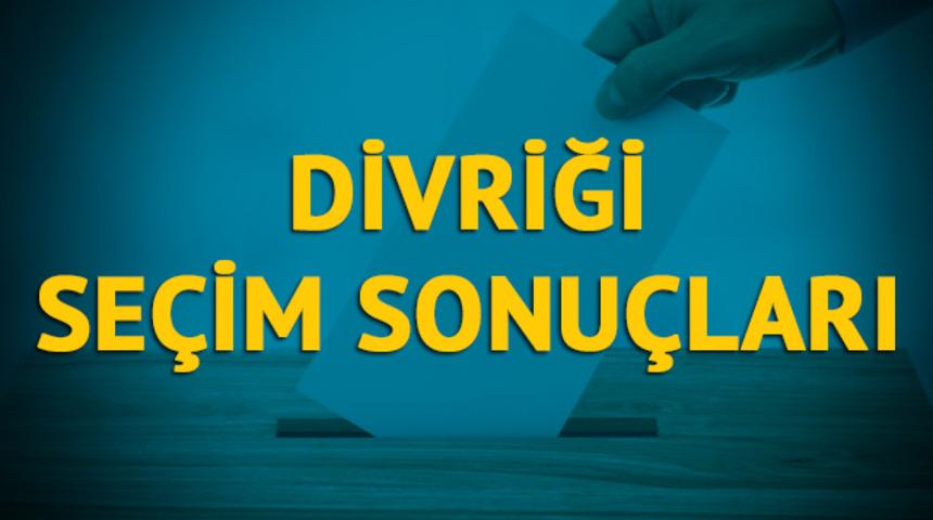 Divriğ seçim sonuçları 2019: Sivas ilinin Divriğ ilçesinde hangi parti, hangi aday?
