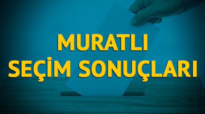 Muratlı seçim sonuçları 2019: Tekirdağ ilinin Muratlı ilçesinde hangi parti, hangi aday?