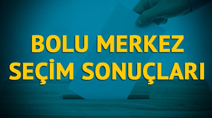 Merkez se&ccedil;im sonu&ccedil;ları 2019: Bolu ilinin il&ccedil;esinde hangi parti, hangi aday?
