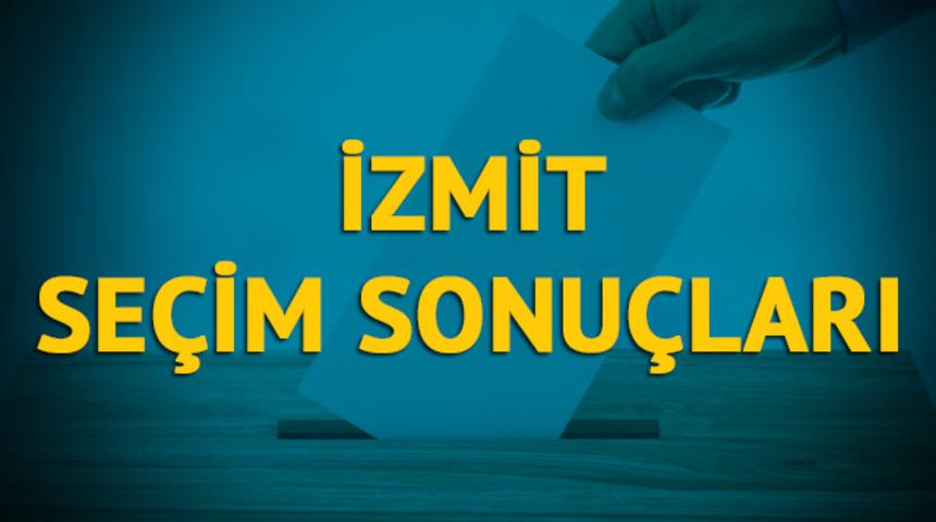 İzmit seçim sonuçları 2019: Kocaeli ilinin İzmit ilçesinde hangi parti, hangi aday? 