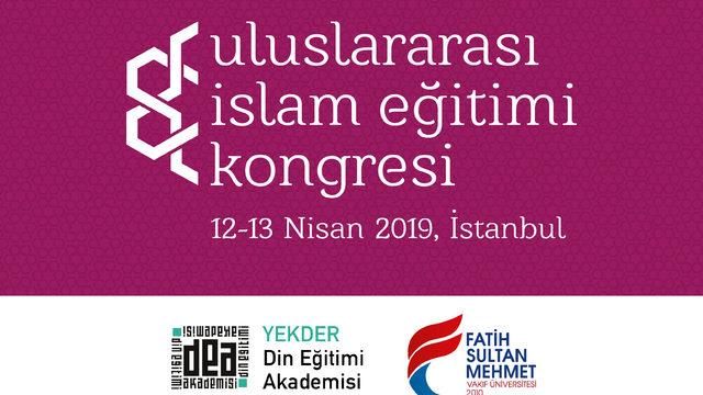 YEKDER DEA tarafından ‘Uluslararası İslam Eğitimi Kongresi’  düzenleniyor