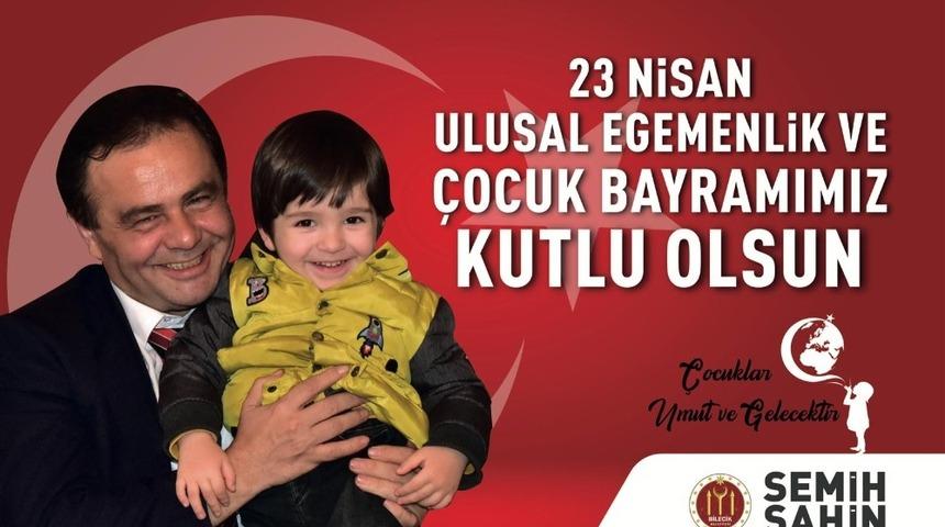 Başkan Şahin&rsquo;in 23 Nisan Ulusal Egemenlik ve &Ccedil;ocuk Bayramı mesajı