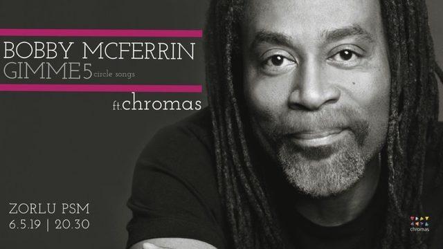 PSM Caz Festivali’nde Bobby McFerrin’e Türk Chromas Korosu eşlik edecek