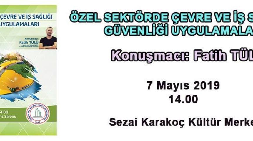 T&uuml;l&uuml;, &ouml;zel sekt&ouml;rde &ccedil;evre ve iş sağlığı g&uuml;venliğini anlatacak