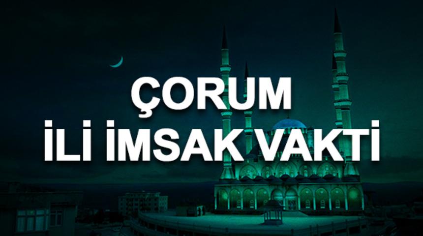 &Ccedil;orum i&ccedil;in İmsak vakti 2019: Sahura saat ka&ccedil;ta kalkılacak? 