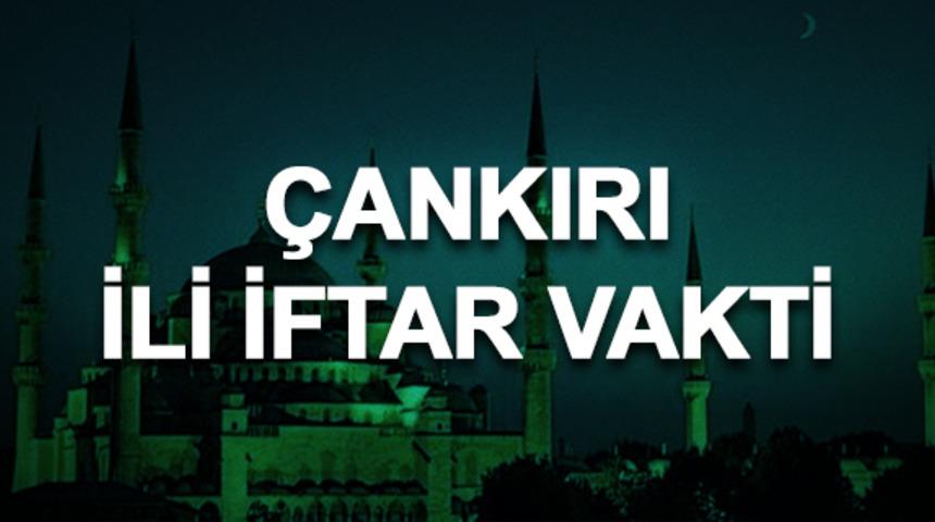 Çankırı iftar saati kaç? İftara ne kadar kaldı? 