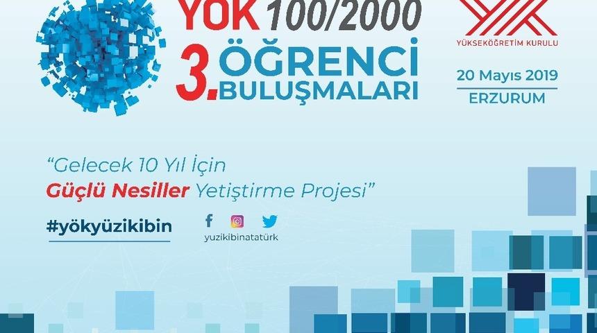 &ldquo;Y&Ouml;K 100/2000 &ouml;ğrenci buluşmalarının&rdquo; 3.&rsquo;s&uuml;, Atat&uuml;rk &Uuml;niversitesi&rsquo;nde ger&ccedil;ekleştirilecek